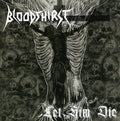 Bloodthirst - Let Him Die - Music CD