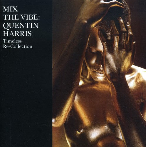 Harris,quentin - Mix The Vibe: Timeless Re: Collection - Music CD
