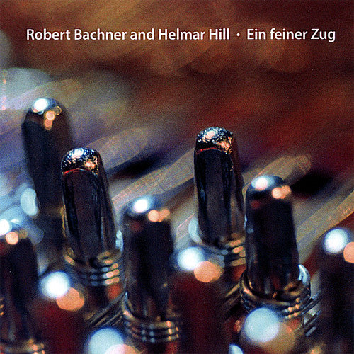 Bachner/hill - Ein Feiner Zug - Music CD