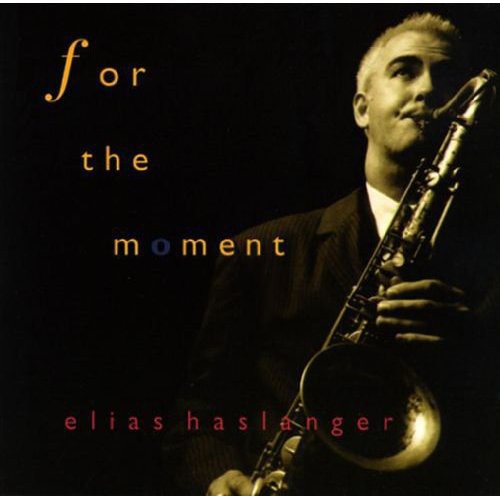 Haslanger,elias - For The Moment - Music CD