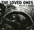 Loved Ones - Build & Burn - Music CD