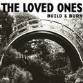 Loved Ones - Build & Burn - Vinyl Record