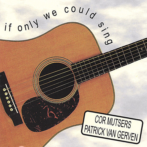 Mutsers,cor / Van Gerven,patrick - If Only We Could Sing - Music CD