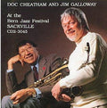 Cheatham,doc / Galloway,jim - At The Bern Jazz Festival - Music CD