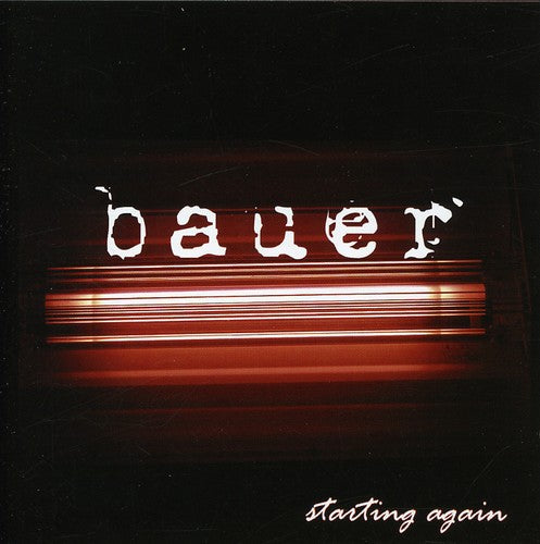 Bauer - Starting Again