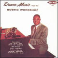 Bostic,earl - Dance Music From The Bostic Workshop - Music CD