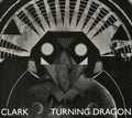 Clark - Turning Dragon - Music CD