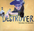 Destroyer - Trouble In Dreams - Music CD