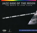 Yahel,sam / Moreno,mike / Hoenig,ari / Blake,seamu - Jazz Side Of The Moon: Music Of Pink Floyd - Super Audio CD