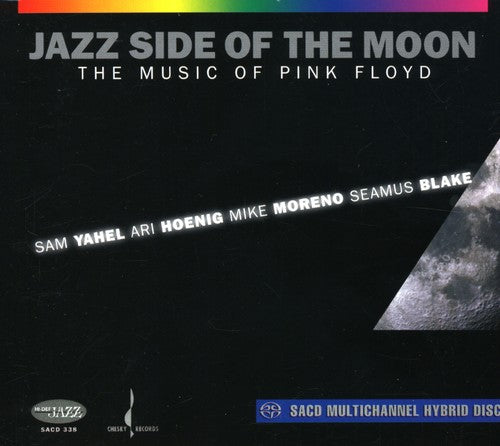 Yahel,sam / Moreno,mike / Hoenig,ari / Blake,seamu - Jazz Side Of The Moon: Music Of Pink Floyd - Super Audio CD