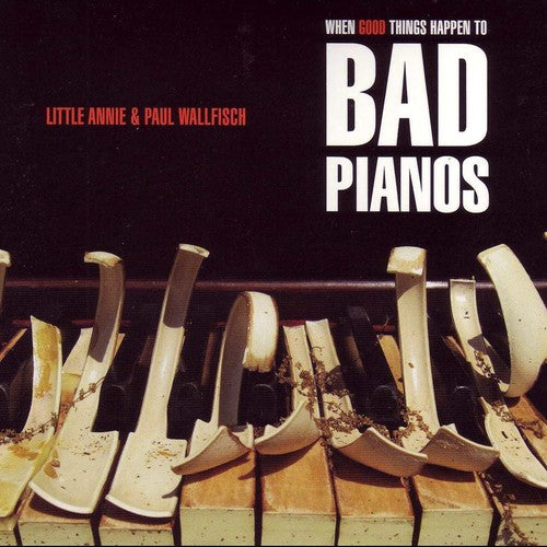 Little Annie / Wallfisch,paul - When Good Things Happen To Bad Pianos - Music CD