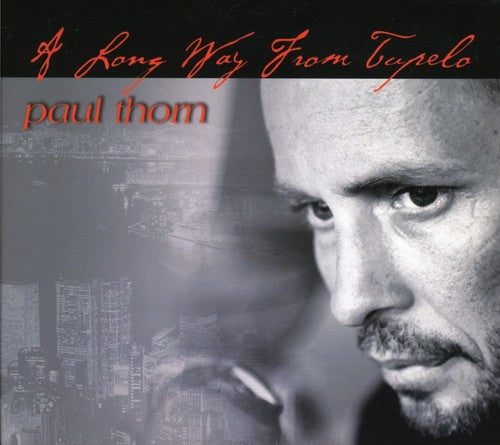 Thorn,paul - Long Way From Tupelo - Music CD
