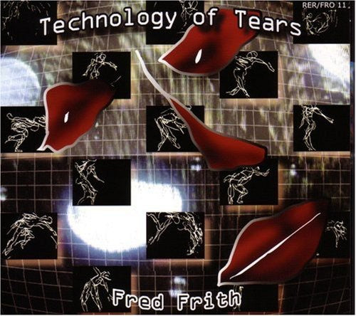Frith,fred - Technology Of Tears - Music CD