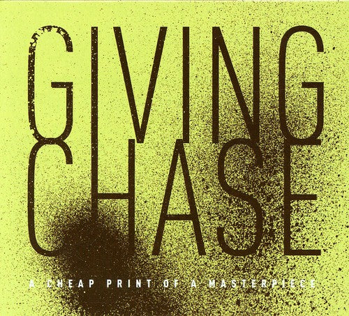 Giving Chase - Cheap Print Of A Masterpiece - Music CD