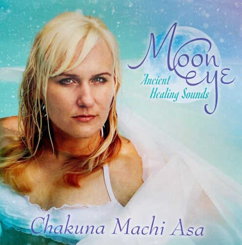 Chakuna Machi Asa - Moon Eye: Ancient Healing Sound - Music CD