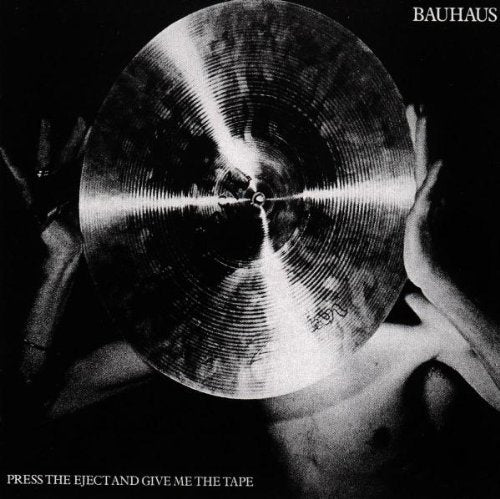 Bauhaus - Press Eject & Give Me The Tape - Music CD