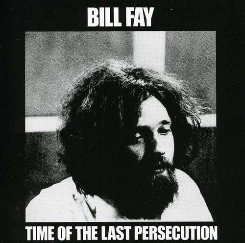 Fay,bill - Time Of The Last Persecution - Music CD