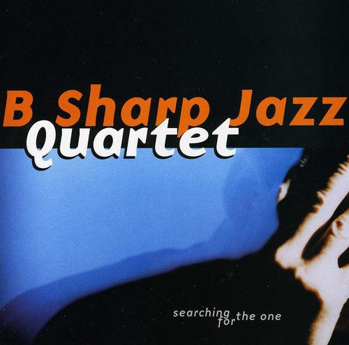B Sharp Jazz Quartet - Searching For The One - Music CD