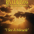 Evans,rev Clay - I See A Miracle - Music CD