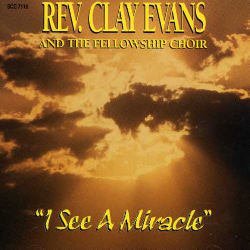 Evans,rev Clay - I See A Miracle - Music CD
