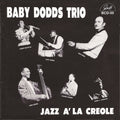 Dodds,baby Trio - Jazz A La Creole - Music CD