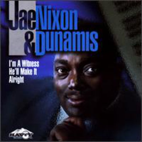 Nixon,jae & Dunamis - I'm A Witness He'll Make It Alright - Music CD