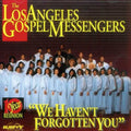 La Gospel Messengers - We Haven't Forgotten You - Music CD