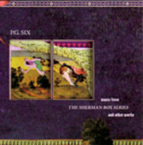 Pg Six - Music From The Sherman Box Series & Other Works - Music CD