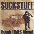 Suck Stuff - Rough Times Ahead - Music CD