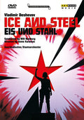 Deshevov / Taruntsov / Toneeva / Matsui / Humburg - Ice & Steel - DVD