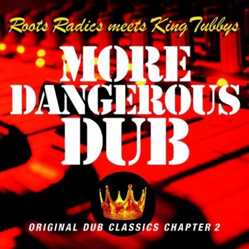 King Tubby / Roots Radics - More Dangerous Dub - Music CD
