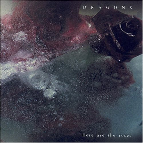 Dragons - Here Are The Roses - Music CD