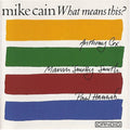 Cain,mike - What Means This - Music CD