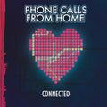 Phone Calls From Home - Connected - Music CD