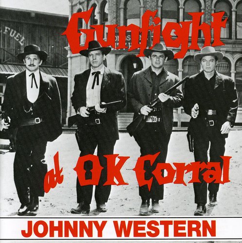 Western,johnny - Gunfight At The O.k. Corral - Music CD