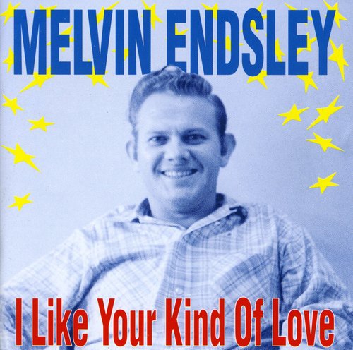 Endsley,melvin - I Like Your Kind Of Love - Music CD