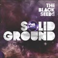 Black Seeds - Solid Ground - Music CD