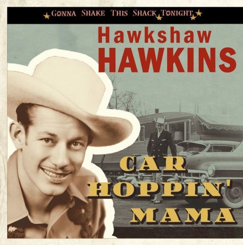 Hawkins,hawkshaw - Gonna Shake This Shack Tonight: Car Hoppin' Mama - Music CD