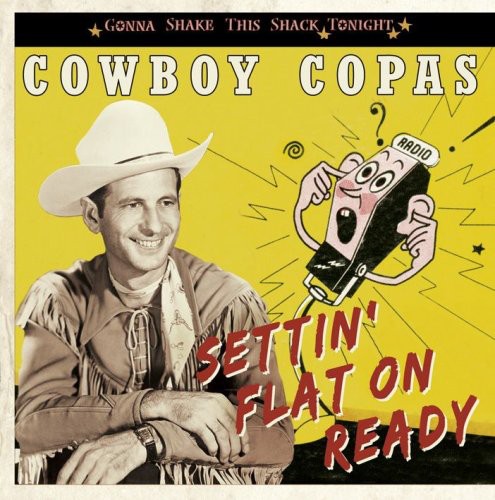 Cowboy Copas - Settin' Flat On Ready-gonna Shake This Shack Tonig - Music CD