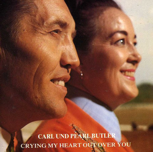 Butler,carl & Pearl - Crying My Heart Out Over You - Music CD