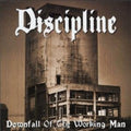 Discipline - Downfall Of The Working Man - Music CD