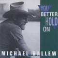 Ballew,michael - You Better Hold On - Music CD