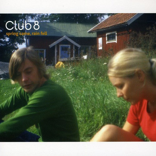 Club 8 - Spring Came Rain Fell - Music CD