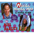 Harley,bill - Wacka Wacka Woo & Other Stuff - Music CD