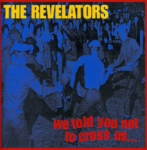 Revelators - We Told You Not To Cross Us - Music CD