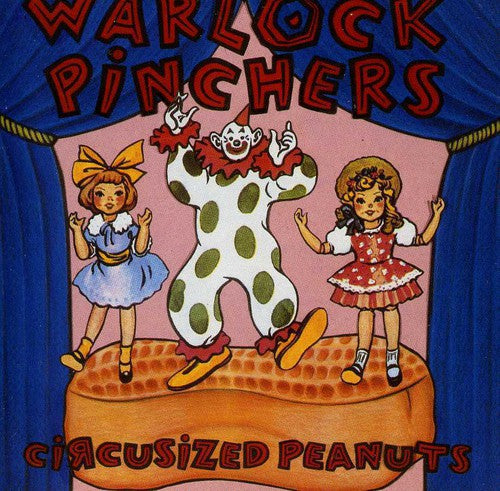 Warlock Pinchers - Circusized Peanuts - Music CD
