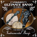 Ultimate Banjo: The Best Of Instrumental Banjo Music CD