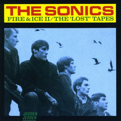 Sonics - Fire & Ice 2: Lost Tapes - Music CD