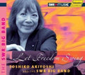 Akiyoshi,toshiko & The Swr Big Band - Let Freedom Swing - Music CD