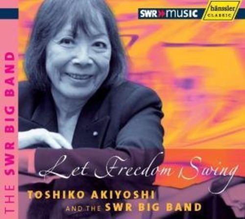 Akiyoshi,toshiko & The Swr Big Band - Let Freedom Swing - Music CD